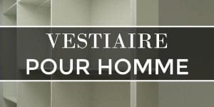 Lire la suite à propos de l’article Vestiaire pour homme