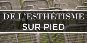 Lire la suite à propos de l’article De l’esthétisme sur pied