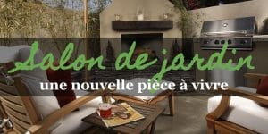 Lire la suite à propos de l’article Salon de jardin, une nouvelle pièce à vivre