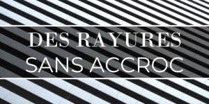 Lire la suite à propos de l’article Des rayures sans accroc