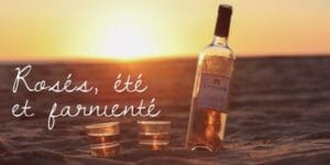 Lire la suite à propos de l’article Rosés, été et farnienté